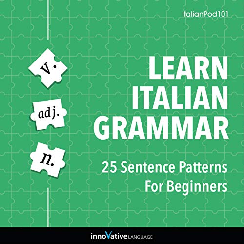 Learn Italian Grammar: 25 Sentence Patterns for Beginners by Innovative Language Learning