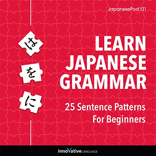 Learn Japanese Grammar: 25 Sentence Patterns for Beginners by Innovative Language Learning
