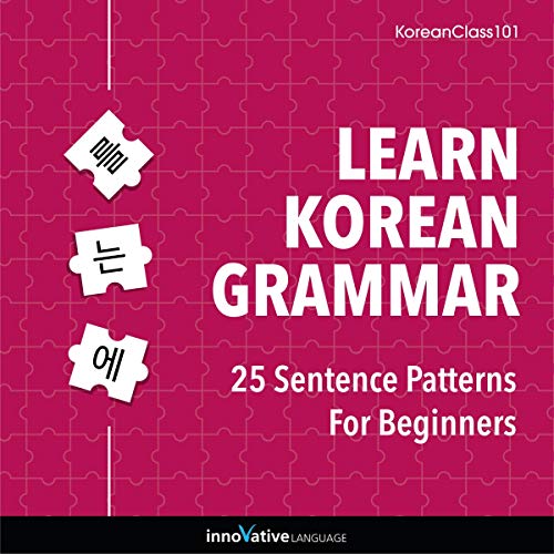 Learn Korean Grammar: 25 Sentence Patterns for Beginners by Innovative Language Learning
