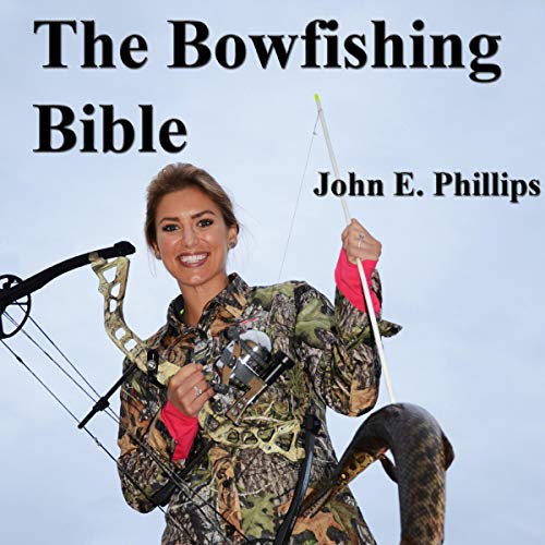 The Bowfishing Bible