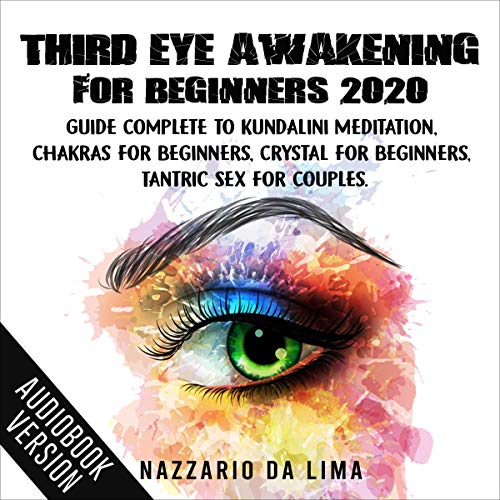 Third Eye Awakening for Beginners 2020 by Nazzario Da Lima
