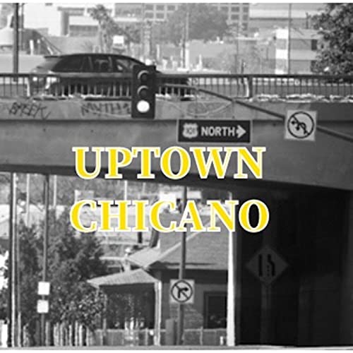 Uptown Chicano by Jay Vencer and Nacho Gee
