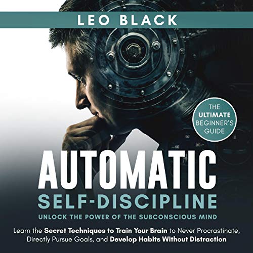 Automatic Self-Discipline: The Ultimate Beginner's Guide