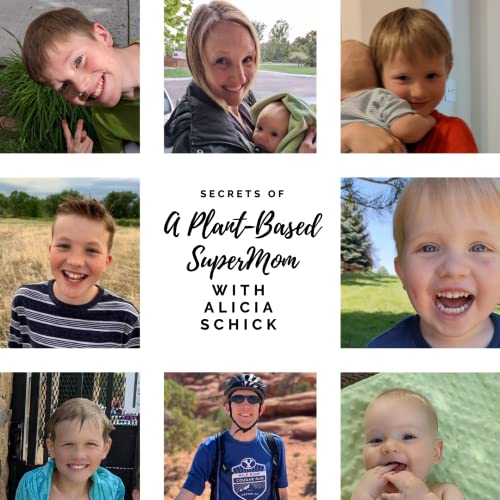 Secrets of a Plant-Based SuperMom by Alicia Schick