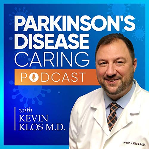 Parkinson's Disease Caring Podcast by Kevin Klos MD