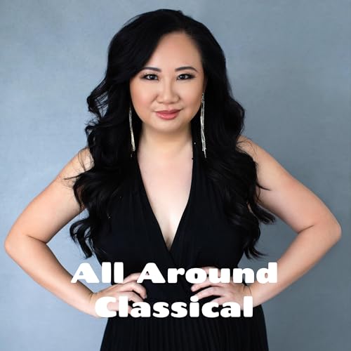 All Around Classical: A Classical Music Podcast with World-Class Artists Over Coffee by Shirley Wang