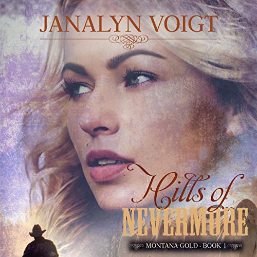 Hills of Nevermore by Janalyn Voigt