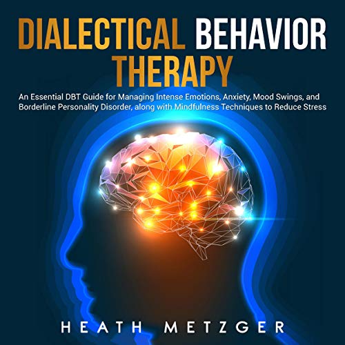 Dialectical Behavior Therapy by Heath Metzger