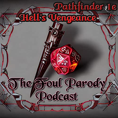 Pathfinder 1e Hell's Vengeance "The Foul Parody" Podcast by Roll Mongers Podcast Network