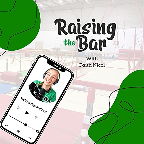 Raising The Bar: The Twist and Flip Gymnastics Podcast by Twist and Flip