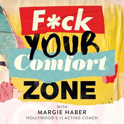 F*ck Your Comfort Zone with Margie Haber