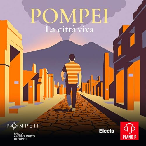 Pompei. La città viva by Piano P