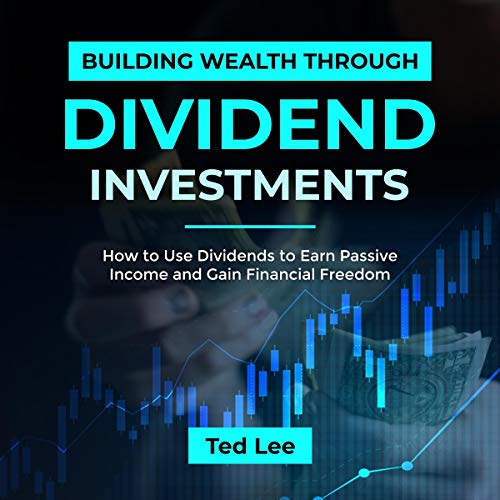 Building Wealth Through Dividend Investments