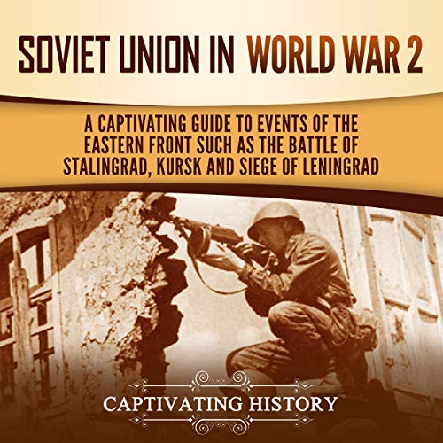 Soviet Union in World War 2 by Captivating History