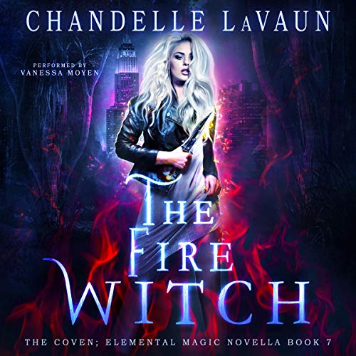 The Fire Witch by Chandelle LaVaun