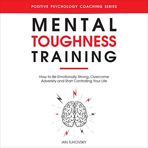 Mental Toughness Training by Ian Tuhovsky