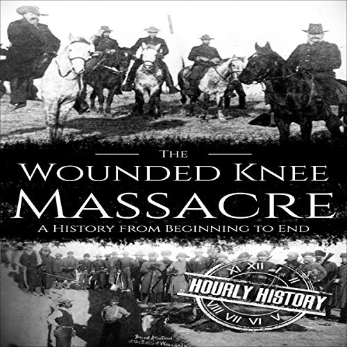 Wounded Knee Massacre by Hourly History