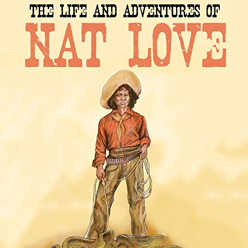 The Life and Adventures of Nat Love