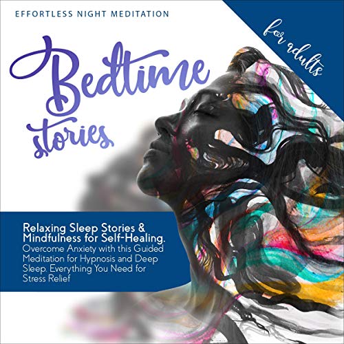 Bedtime Stories for Adults: Relaxing Sleep Stories & Mindfulness for Self-Healing