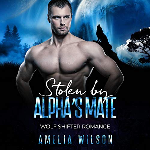 Stolen by Alphas Mate: Wolf Shifter Romance