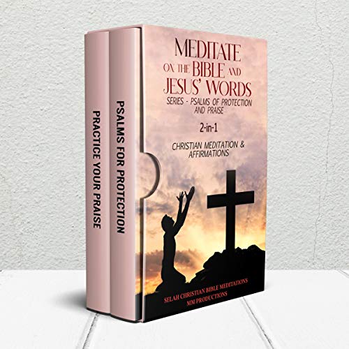 Meditate on the Bible and Jesus Words Series - Psalms of Protection and Praise 2-in-1