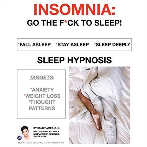 Insomnia: Go the F*ck to Sleep! by Sandy Ames CHt