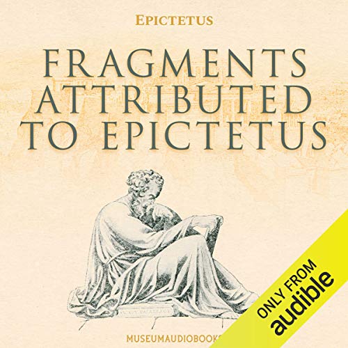 Fragments Attributed to Epictetus