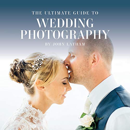 The Ultimate Guide to Wedding Photography