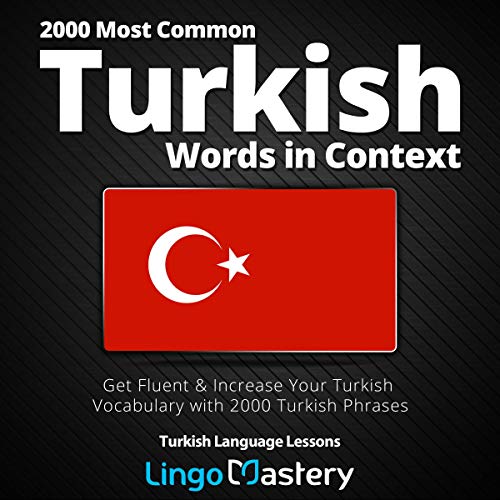 2000 Most Common Turkish Words in Context by Lingo Mastery