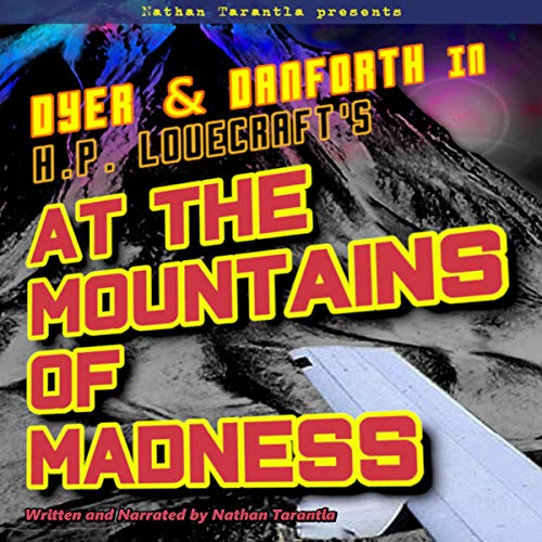Dyer & Danforth in H.P. Lovecraft's At the Mountains of Madness