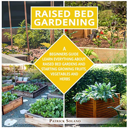 Raised Bed Gardening by Patrick Solano