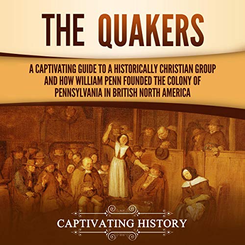 The Quakers by Captivating History