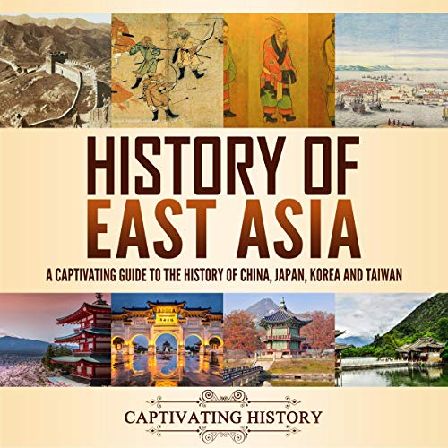 History of East Asia by Captivating History