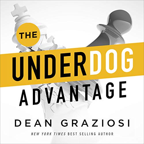 The Underdog Advantage by Dean Graziosi