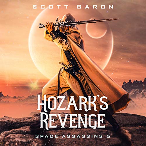 Hozark's Revenge: Space Assassins 5 (The Interstellar Slayer Saga)