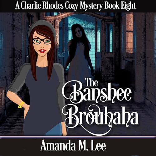 The Banshee Brouhaha by Amanda M. Lee