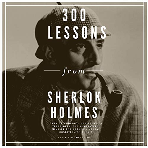 300 Lessons from Sherlok Holmes