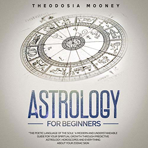 Astrology for Beginners by Theodosia Mooney
