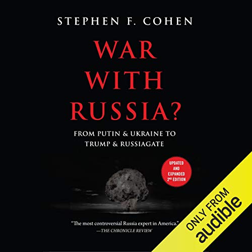 War with Russia? by Stephen F. Cohen