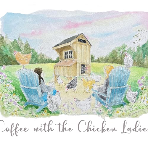 Coffee with the Chicken Ladies by Holly & Chrisie