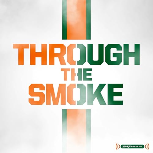 Through the Smoke: A Miami Hurricanes football podcast by 247Sports Miami Miami Hurricanes Miami football Miami athletics College Football