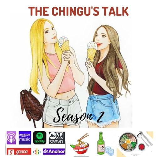 The Chingu's Talk by K-Drama Podcast