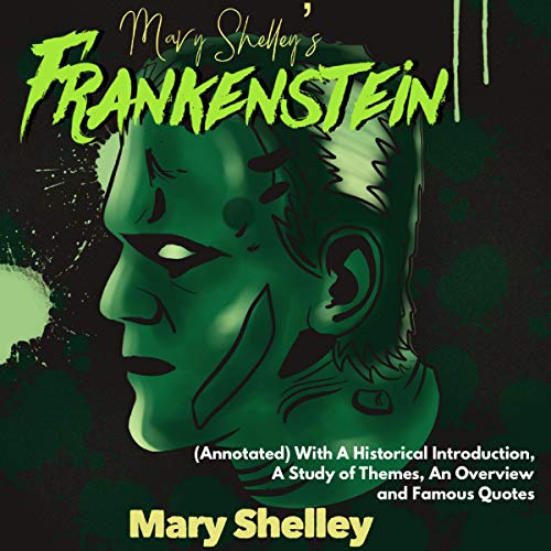 Mary Shelley's Frankenstein (Annotated)
