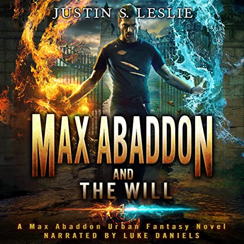 Max Abaddon and the Will: A Max Abaddon Urban Fantasy Novel