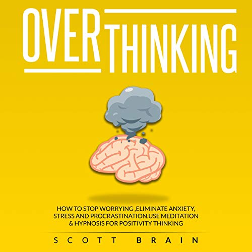 Overthinking by Scott Brain