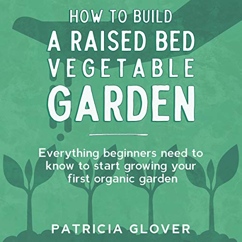 How to Build a Raised Bed Vegetable Garden