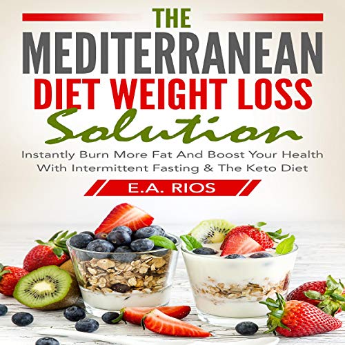 The Mediterranean Diet Weight Loss Solution