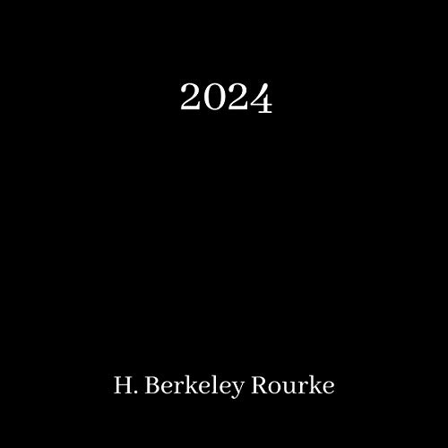 2024 by H. Berkeley Rourke