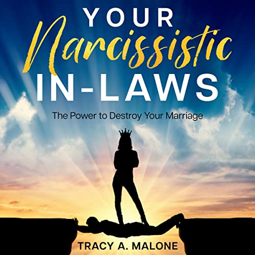 Narcissistic In-Laws by Tracy A. Malone