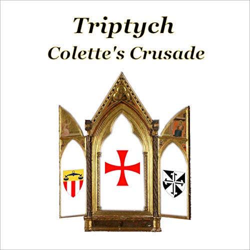 Triptych -- Colette's Crusade by Jack Wadsworth Nolan